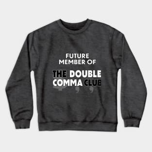 Future Member of The Double Comma Club Crewneck Sweatshirt